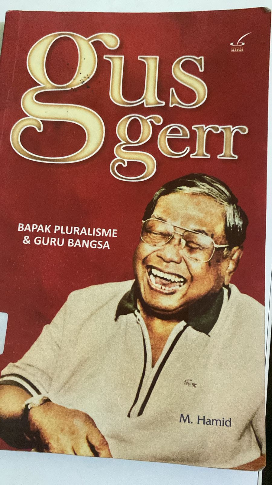 GUS GER BAPAK PLURALISME & GURU BANGSA